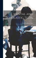 Mental and Scholastic Tests;