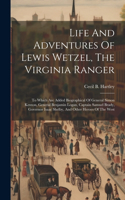 Life And Adventures Of Lewis Wetzel, The Virginia Ranger