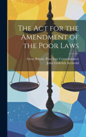 Act for the Amendment of the Poor Laws