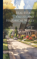 Real Estate Values and Historical Notes