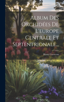 Album Des Orchidées De L'europe Centrale Et Septentrionale...