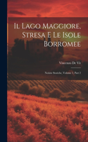 Il Lago Maggiore, Stresa E Le Isole Borromee