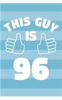 Notebook for 96 Year Old Man - This Guy Is 96 Years Old - Mens Journal - 96th Birthday Gift For Men: Medium College-Ruled Journey Diary, 110 page, Lined, 6x9 (15.2 x 22.9 cm)