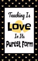 Teaching Is Love In Its Purest Form