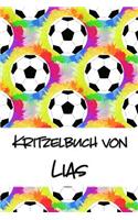 Kritzelbuch von Lias: Kritzel- und Malbuch mit leeren Seiten für deinen personalisierten Vornamen