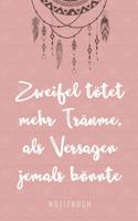 Zweifel Tötet Mehr Träume ALS Versagen Jemals Könnte Notizbuch