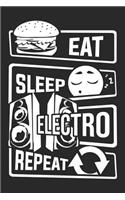 Eat Sleep Electro Repeat: Blank Lined Notebook for People who like Humor and Sarcasm