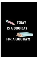 Today is a good day for a good day!