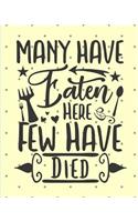 Many Have Eaten Here Few Have Died