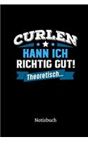 Curlen kann ich richtig gut - theoretisch: Notizbuch, lustiges Geschenk für einen Curler, 6 x 9 Zoll (A5), kariert