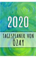 2020 Tagesplaner von Özay: Personalisierter Kalender für 2020 mit deinem Vornamen