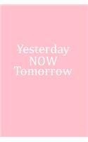 Yesterday Now Tomorrow