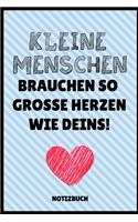 Kleinen Menschen Brauchen So Grosse Herzen Wie Deins Notizbuch