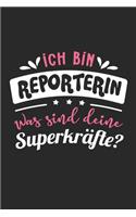 Ich Bin Reporterin Was Sind Deine Superkräfte?: A5 Punkteraster - Notebook - Notizbuch - Taschenbuch - Journal - Tagebuch - Ein lustiges Geschenk für Freunde oder die Familie und die beste Reporte