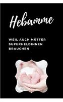 Hebamme Weil auch Mütter Superheldinnen brauchen