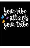 Your Vibe Attracts Your Tribe