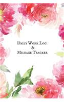 Daily Work Log & Mileage Tracker: Daily Shift Hours & Work Mileage Usage Vehicle Mileage & Work Shift Template Destination Log Journal &taxi Booklet Tracker for Personal, Work, Drive