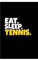 Eat. Sleep. Tennis.