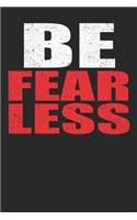 Be Fearless