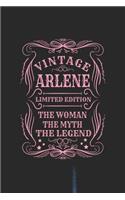 Vintage Arlene Limited Edition the Women the Myth the Legend: First Name Funny Sayings Personalized Customized Names Gift Birthday Girl Women Mother's Day Notebook Journal