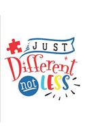 Just Different, Not Less