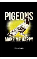 Pigeons Make Me Happy Notebook: Liniertes Notizbuch für Vogel und Tauben Fans - Notizheft Klatte für Männer, Frauen und Kinder