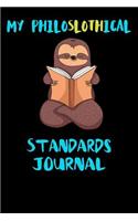 My Philoslothical Standards Journal: Blank Lined Notebook Journal Gift Idea For (Lazy) Sloth Spirit Animal Lovers