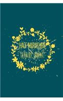 Half Marathon Training Journal: Running Log Book To Daily Record Tracker Notebook