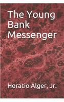 The Young Bank Messenger