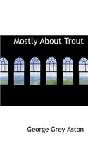 Mostly about Trout