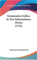 Grammatica Gallica in Tres Informationes Divisa (1753)