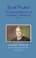 Jurist Prudent -- The Judicial Opinions of Lawrence L. Koontz, Jr., Volume 5