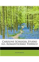 Caroline Schlegel Studio Sul Romanticismo Tedesco