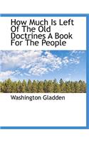 How Much Is Left of the Old Doctrines a Book for the People