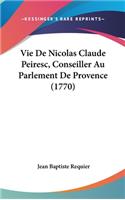 Vie de Nicolas Claude Peiresc, Conseiller Au Parlement de Provence (1770)