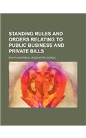 Standing Rules and Orders Relating to Public Business and Private Bills: (English)