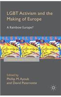 LGBT Activism and the Making of Europe