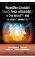 Measurable and Composable Security, Privacy, and Dependability for Cyberphysical Systems