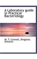Laboratory Guide in Practical Bacteriology