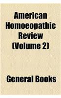 American Homoeopathic Review (Volume 2)