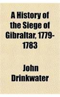 A History of the Siege of Gibraltar, 1779-1783