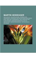 Martin Heidegger: Sein Und Zeit, Gesamtausgabe, Terminologie Heideggers, Heidegger Und Der Nationalsozialismus, Brief Uber Den -Humanism