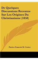 De Quelques Discussions Recentes Sur Les Origines Du Christianisme (1858)