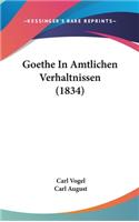 Goethe in Amtlichen Verhaltnissen (1834)