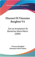 Discorsi Di Vincenzo Borghini V4: Con Le Annotazioni Di Domenico Maria Manni (1809)