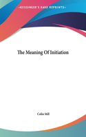 The Meaning of Initiation