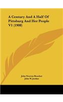 Century And A Half Of Pittsburg And Her People V1 (1908)