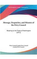 Message, Despatches, and Minutes of the Privy Council