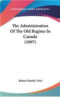 The Administration of the Old Regime in Canada (1897)
