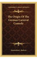 Origin of the German Carnival Comedy